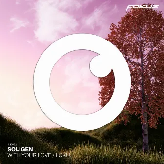 With Your Love / Lokuj by Soligen