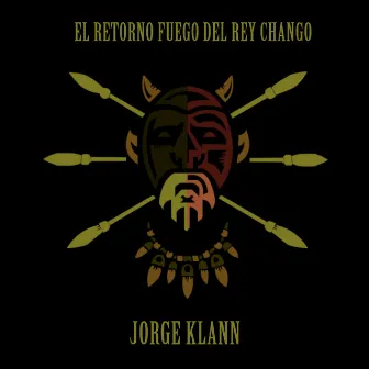 Retorno Fuego del Rey Chango by Jorge Klann