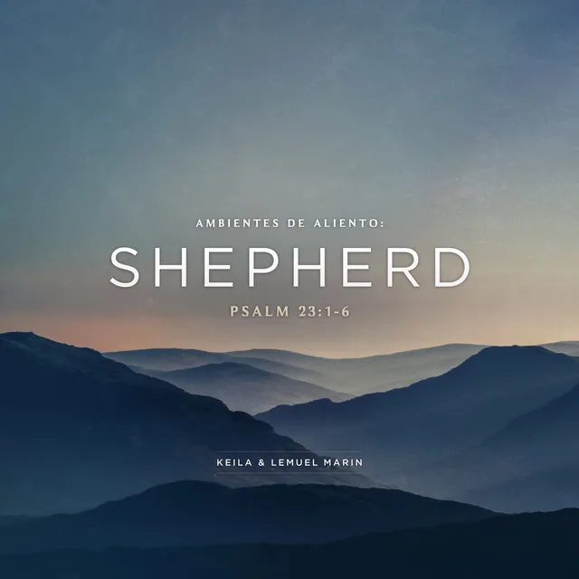 Ambientes de Aliento: Shepherd (Psalm 23: 1-6)