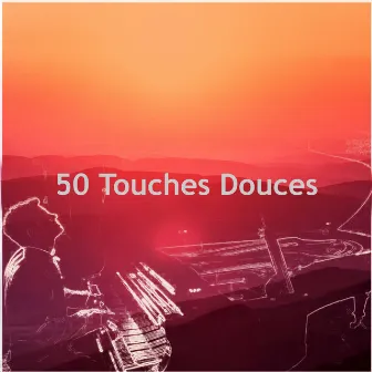 50 Touches Douces by Piano Tranquil