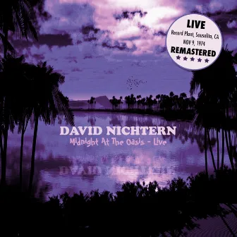 Midnight At The Oasis (Live - The Record Plant, CA 9th Nov '74) by David Nichtern