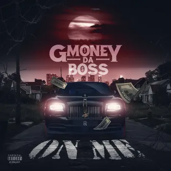 On Me by Gmoney da Boss