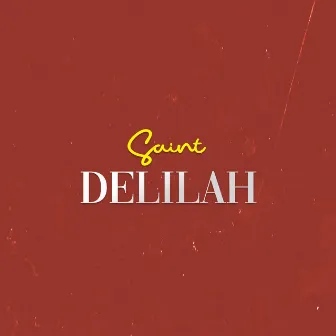 Delilah by Saint Realest