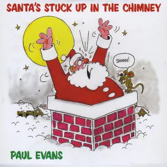 Santa's Stuck Up In The Chimney by Paul Evans