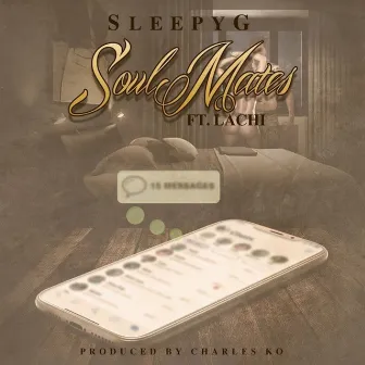 Soul Mates (Feat. Lachi) by Sleepy G