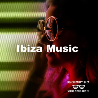 Ibiza Music by Beach Party Ibiza Music Specialists