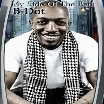 My Side Of The Bed by B Dot