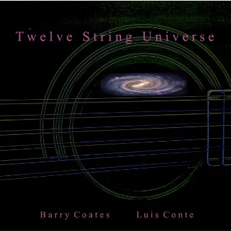 Twelve String Universe by Barry Coates