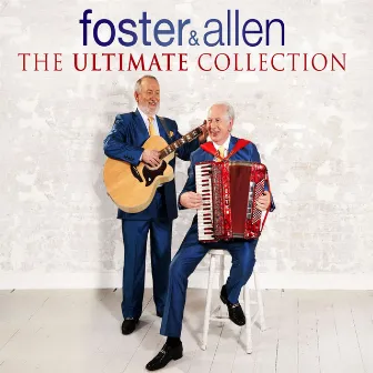 The Ultimate Collection by Foster & Allen