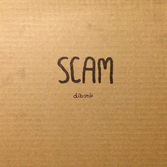 SCAM by dibonk