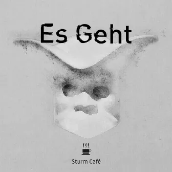 Es Geht by Sturm Café