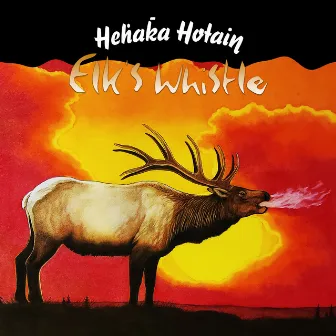 Hehaka Hotain by Elk Whistle