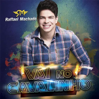 Vai no Cavalinho (Ao Vivo) by Raffael Machado