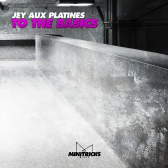 To the Basics by Jey Aux Platines