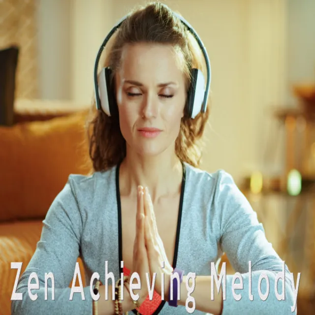 Zen Achieving Melody