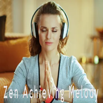 Zen Achieving Melody by Miracle Tones