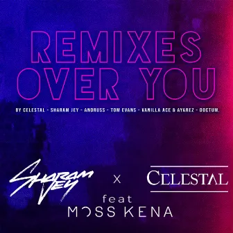 Over You (Remixes) by Celestal