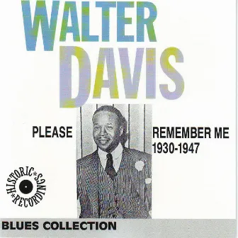 Walter Davis 1930-1947: Please Remember Me (Blues Collection Historic Recordings) by Walter Davis