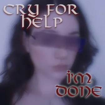 Cry For Help / I'm Done by ReapAxe