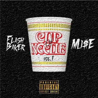 Cup of Noodles, Vol. I: What You Want by Flash Baker