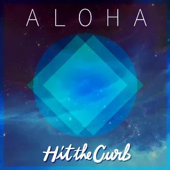 Aloha by Hit the Curb