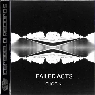 Failed Acts by Guggini