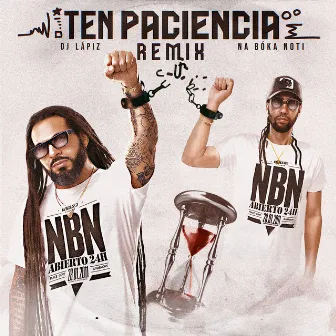 Ten paciencia by DJ Lápiz