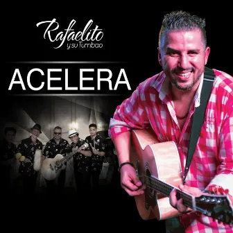 Acelera by Rafaelito y su Tumbao