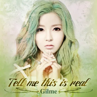 Tell me this is real by GILME