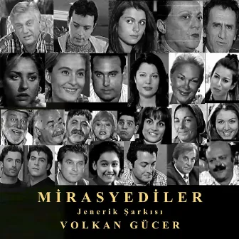 Mirasyediler Jenerik Sarkisi (Original Motion Picture Soundtrack) by Volkan Gücer