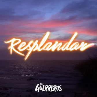 Resplandor by Los Guerreros