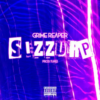 Sizzurp by Grime Reaper