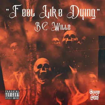 Feel Like Dying by BC Willz