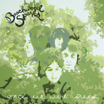 Once We Were Trees by Beachwood Sparks