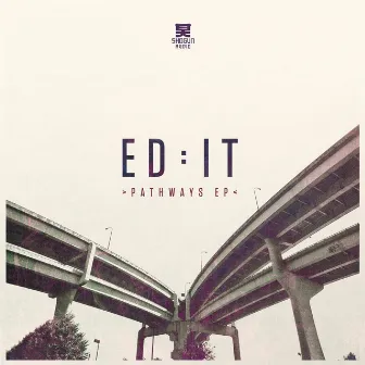 Pathways - EP by Ed:it