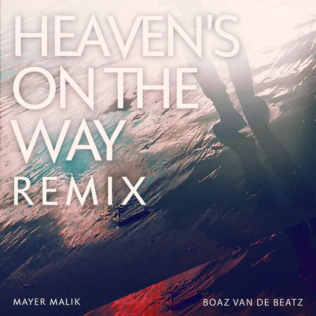 Heaven’s On The Way REMIX