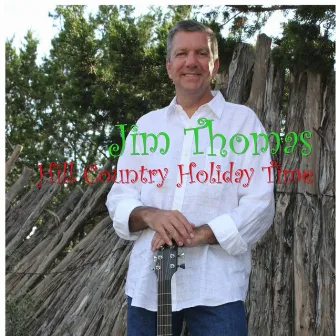 Hill Country Holiday Time by Jim Thomas