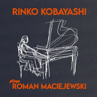 Rinko Kobayashi Plays Roman Maciejewski by Roman Maciejewski