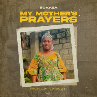 My Mother's Prayers by Bukasa