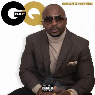 GQ Rap by Smooth Haynes