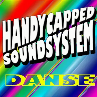 Danse by Handicapped Soundsystem