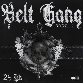 Belt Gang, Vol. 1 by 24Lik