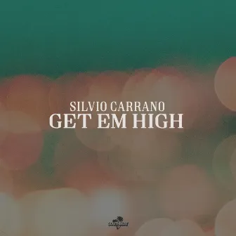 Get Em High (Radio Edit) by Silvio Carrano