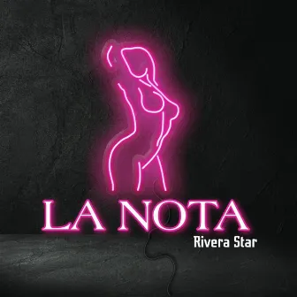 La nota by Rivera Star