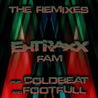 Ehtraxx Fam (The Remixes) by Dj L.a.m.c