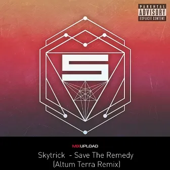 Save The Remedy (Altum Terra Remix) by Skytrick