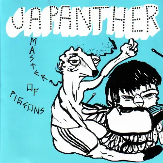 Master Of Pigeons by Japanther