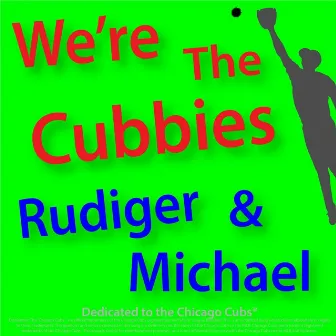 We're the Cubbies 2015 by Rudiger