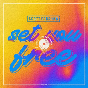 Set You Free by Scott Forshaw