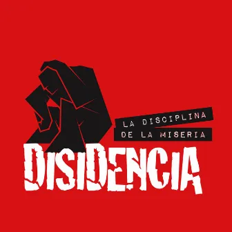 La Disciplina de la Miseria by Disidencia